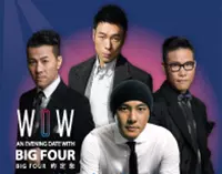 WOW BIG FOUR 約定您 - WOW An Evening date with Big Four